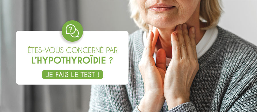 Êtes vous concerné par une hypothyroidie ? Faites le test !